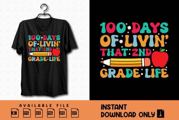 100 Days Livin That 2nd Grade Life Graphics & T-Shirt Designs