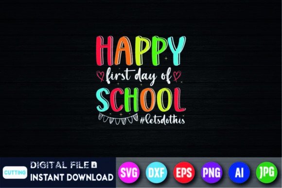 Happy First Day of School Graphics & T-Shirt Designs
