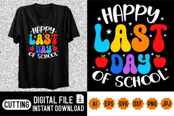 Happy Last Day of School Graphics & T-Shirt Designs