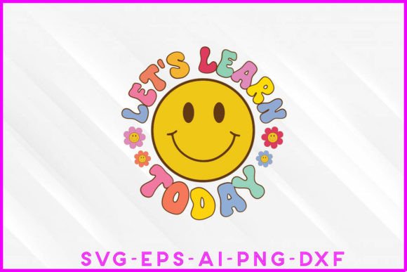Let’s Learn Today Groovy: Graphics & T-Shirt Designs